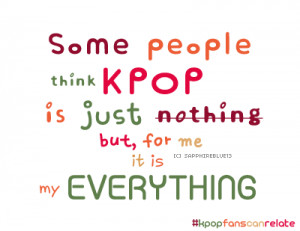 Kpop Fangirl Quotes [k-quote]. for kpop die hard