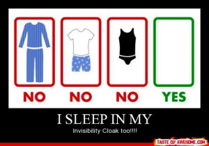 sleep in my invisibility cloak lol
