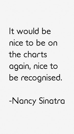 Nancy Sinatra Quotes & Sayings