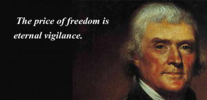 The Price Of Freedom Is Eternal Vigilance