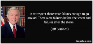 In retrospect there were failures enough to go around. There were ...