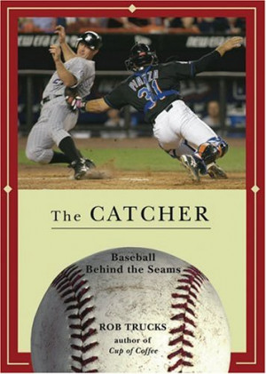 The Catcher (Baseball Behind the Seams)