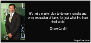 It's not a master plan to do every remake and every recreation of ...