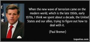 wave of terrorism came on the modern world, which is the late 1960s ...