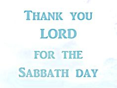 ... lord happy sabbath quotes worship thank you lord for the sabbath day