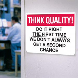 ... Status Signs / Think Quality Signs - Do It Right the First Time