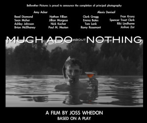 Joss Whedon’s New Movie…Much Ado About Nothing
