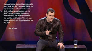 Jim Jeffries on The devil vs God