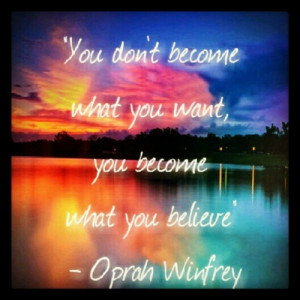 Do you believe?? #quotes #uncategorized #oprah #life # ...