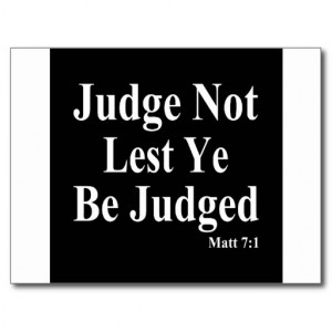 Quotes About Not Judging Others...