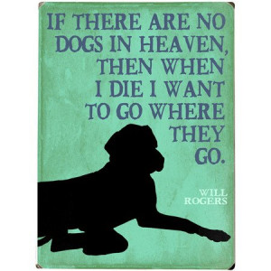 Dog Loss Quotes Sayings Dogs in heaven wall art