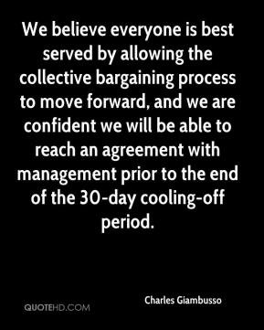 believe everyone is best served by allowing the collective bargaining ...