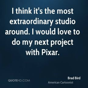 brad-bird-brad-bird-i-think-its-the-most-extraordinary-studio-around ...