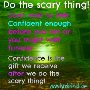 Do the scary thing