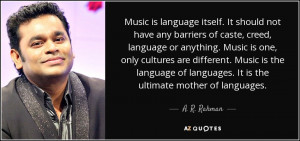 of languages It is the ultimate mother of languages A R Rahman