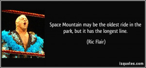 Ric Flair Space Mountain Quote Flair Quotes. Quotesgram