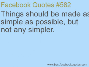 ... possible, but not any simpler.-Best Facebook Quotes, Facebook Sayings