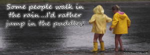 quote-rain-fun-play-rain-rainy-day-jump-puddles-kids-children-outside ...