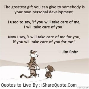 The geatest gift you can give to somebody is your own personal ...