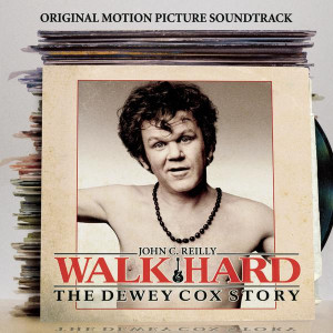 Walk Hard: The Dewey Cox Story Original Motion Picture Soundtrack ...