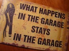 WHAT HAPPENS IN THE GARAGE STAYS Auto Mechanic Car Sign