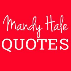 mandy hale quotes more hale quotes 1 1