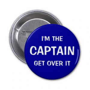 the Captain. Get over it - funny Pins
