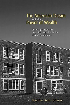 The American Dream and the Power of Wealth: Choosing Schools and ...
