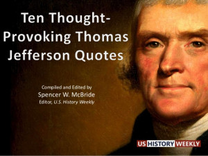 Ten Thought-Provoking Thomas Jefferson Quotes