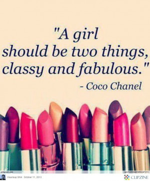 girl should be two things; classy &fabulous -Coco Chanel #quote