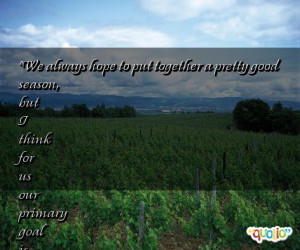 We always hope to put together a