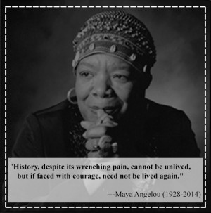 Maya Angelou Quotes About History