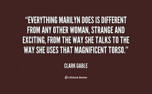 Everything Marilyn does is different from any other woman, strange and ...