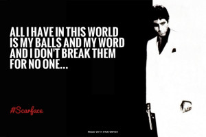 Scarface Balls And Word Quote