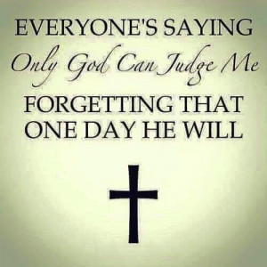 Everyone’s saying ‘Only God can Judge me’