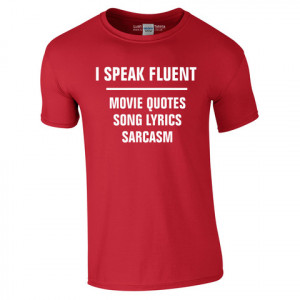 Home / New Arrivals / I Speak Fluent Movie Quotes Song Lyrics T Shirt