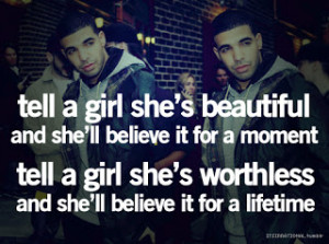 tell a girl she s beautiful and she ll believe it for a moment tell a ...