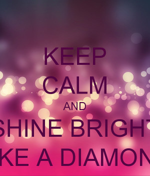 keep calm and shine