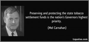 ... funds is the nation's Governors highest priority. - Mel Carnahan