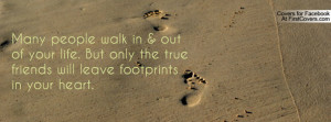 ... only the true friends will leave footprints in your heart. , Pictures