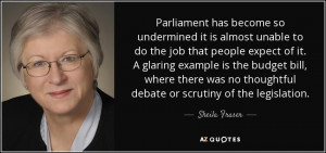 Parliament has become so undermined it is almost unable to do the job ...
