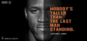 Nobody’s Taller Than The Last Man Standing. - Lamichael James