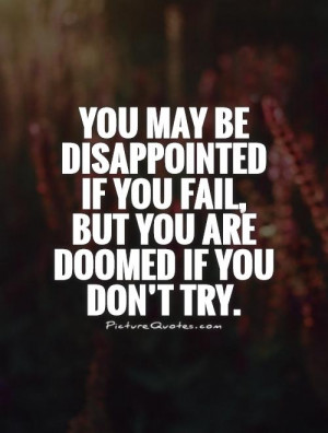 ... -if-you-fail-but-you-are-doomed-if-you-dont-try-quote-1.jpg