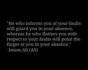 ... respect to your faults will point the finger at you in your absence