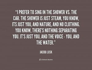 quote-Jacob-Lusk-i-prefer-to-sing-in-the-shower-1-199529.png