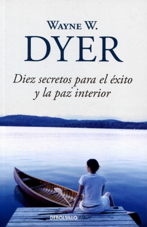Diez Secretos Para El Exito por Wayne W. Dyer