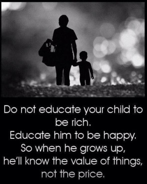 Educate him to be happy