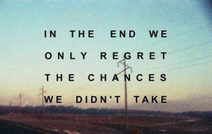 chances, end, live, quote, regret, text