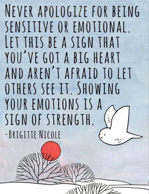 Life #Quotes #QuotesAboutLife Never apologize for being sensitive or ...