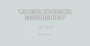 More prisons, more enforcement, effective death penalty.”